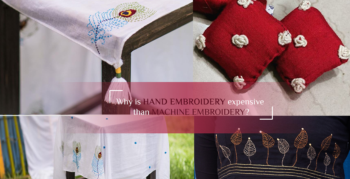 Why is hand embroidery expensive than machine embroidery?