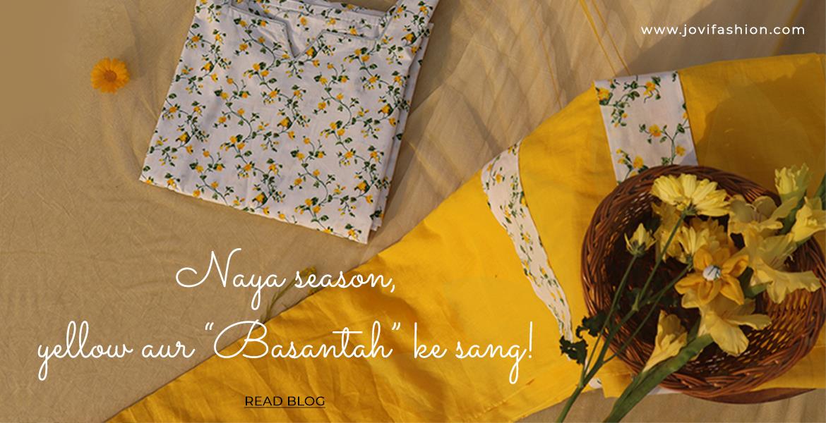 Naya season, yellow aur “Basantah” ke sang!