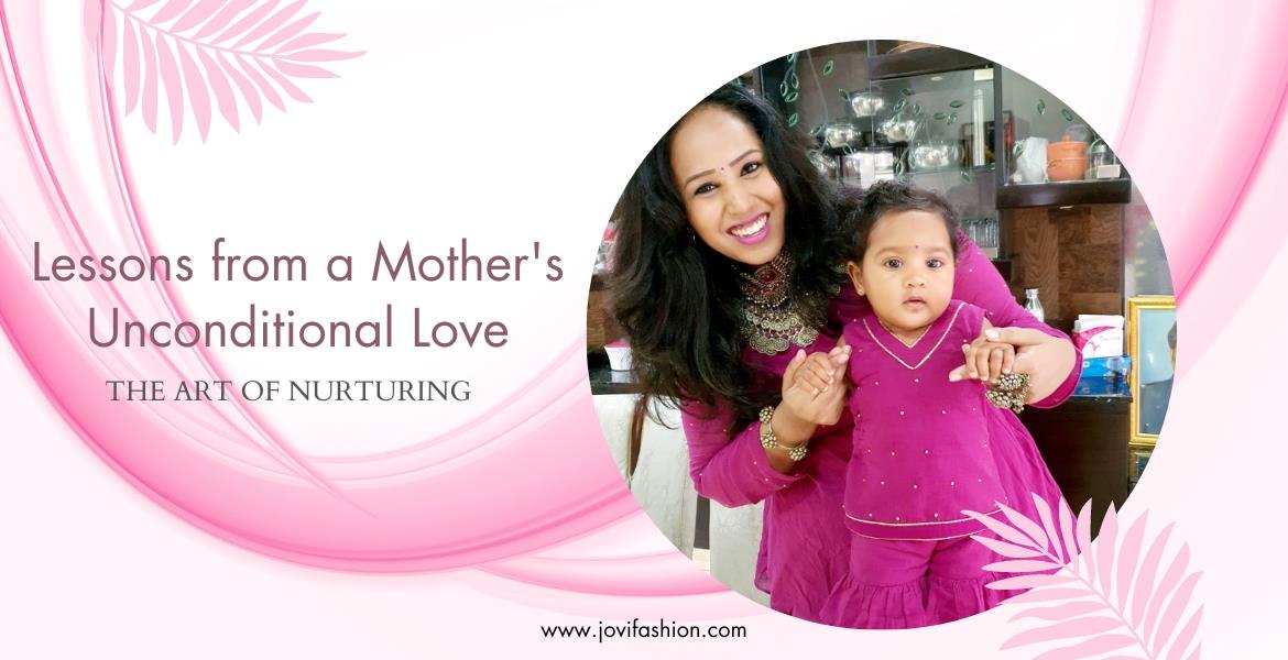 Lesson From a Mother’s Unconditional love–The Art of Nurturing
